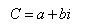 C= a + bi